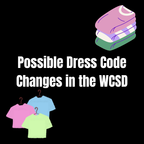 Possible Dress Code Changes for the WCSD