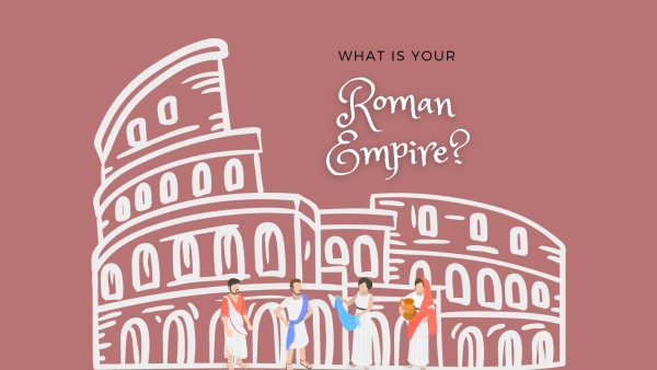 With a trend that has taken the internet by storm, have you considered what your Roman Empire is? 