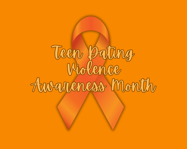 February: Teen Dating Violence Awareness Month
